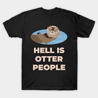 Hell Is Other People - Otter Sartre T-Shirt